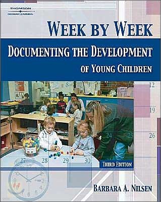 Week By Week : Documenting The Development Of Young Children, 3/E