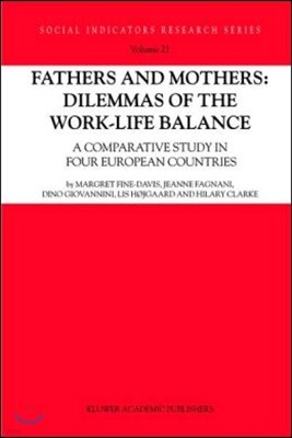 Fathers and Mothers: Dilemmas of the Work-Life Balance: A Comparative Study in Four European Countries