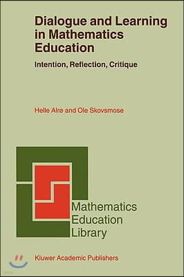 Dialogue and Learning in Mathematics Education: Intention, Reflection, Critique