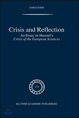 Crisis and Reflection: An Essay on Husserl's Crisis of the European Sciences