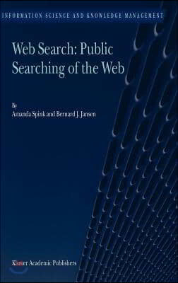 Web Search: Public Searching of the Web