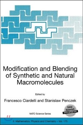 Modification and Blending of Synthetic and Natural Macromolecules: Proceedings of the NATO Advanced Study Institute on Modification and Blending of Sy