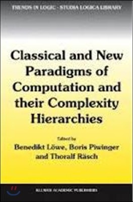 Classical and New Paradigms of Computation and Their Complexity Hierarchies: Papers of the Conference Foundations of the Formal Sciences III