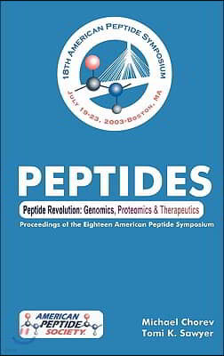 Peptide Revolution: Genomics, Proteomics & Therapeutics. the Proceedings of the 18th American Peptide Symposium