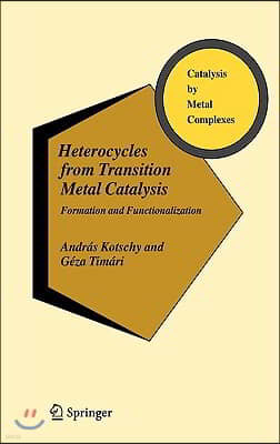 Heterocycles from Transition Metal Catalysis: Formation and Functionalization