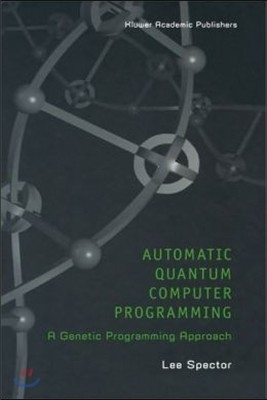 Automatic Quantum Computer Programming: A Genetic Programming Approach