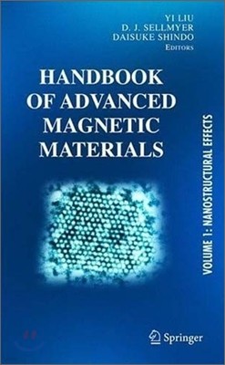 Handbook of Advanced Magnetic Materials: Vol 1. Nanostructural Effects. Vol 2. Characterization and Simulation. Vol 3. Fabrication and Processing. Vol