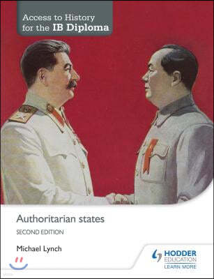 Access to History for the Ib Diploma: Authoritarian States Second Edition: Hodder Education Group