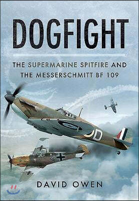 Dogfight: The Supermarine Spitfire and the Messerschmitt BF1