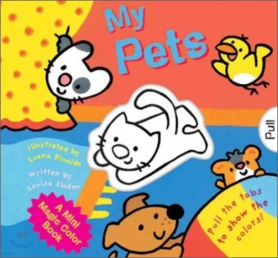 My Pets : A Mini Magic Color Book