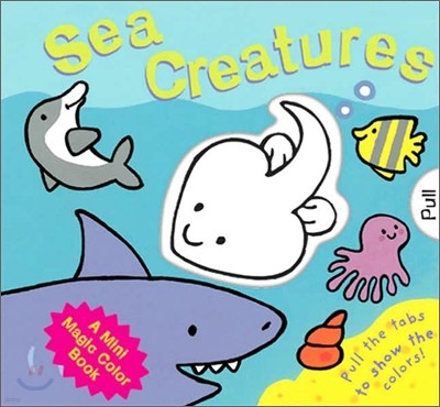 Sea Creatures : A Mini Magic Color Book