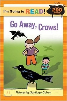 I'm Going to Read! Level 3 : Go Away, Crows!