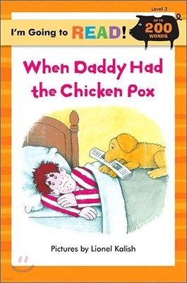 I'm Going to Read! Level 3 : When Daddy Had the Chicken Pox