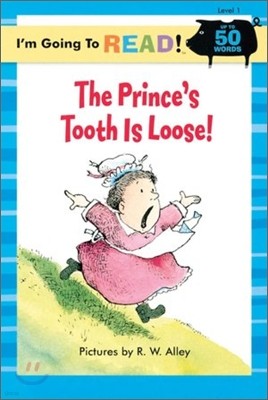 I'm Going to Read! Level 1 : The Prince's Tooth is Loose!