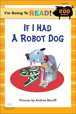 I'm Going to Read! Level 3 : If I had a Robot Dog
