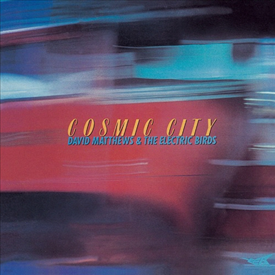 David Matthews & Electric Birds - Cosmic City (Ltd. Ed)(Remastered)(Ϻ)(CD)