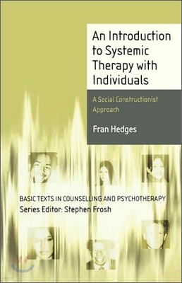 An Introduction to Systemic Therapy with Individuals: A Social Constructionist Approach