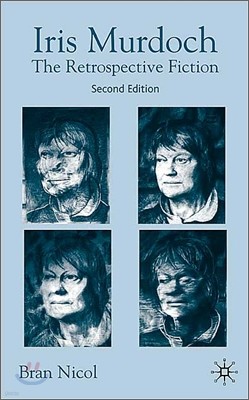 Iris Murdoch: The Retrospective Fiction