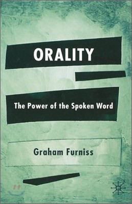 Orality: The Power of the Spoken Word