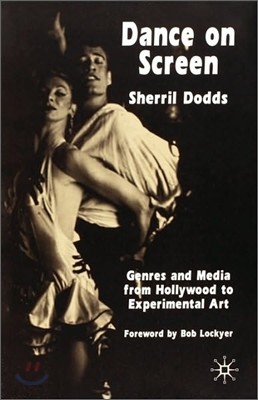 Dance on Screen: Genres and Media from Hollywood to Experimental Art