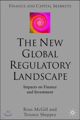 The New Global Regulatory Landscape: Impact on Finance and Investment