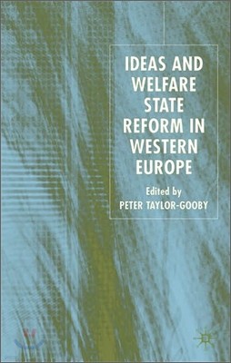 Ideas and Welfare State Reform in Western Europe