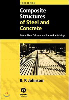 Composite Structures of Steel and Concrete: Beams, Slabs, Columns, and Frames for Buildings