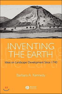 Inventing the Earth: Ideas on Landscape Development Since 1740