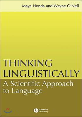 Thinking Linguistically: A Scientific Approach to Language