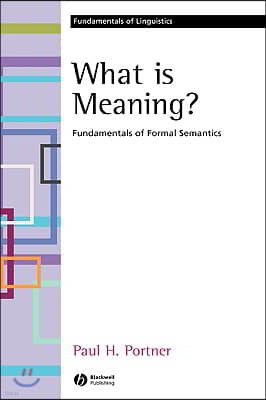 What Is Meaning?: Fundamentals of Formal Semantics