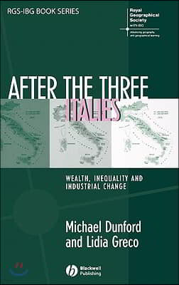 After the Three Italies: Wealth, Inequality and Industrial Change