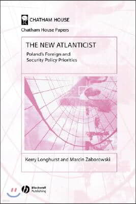 The New Atlanticist: Poland's Foreign and Security Policy Priorities