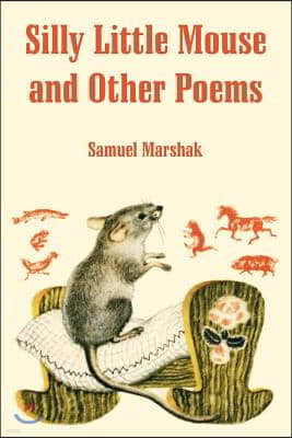 Silly Little Mouse and Other Poems