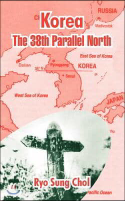 Korea: The 38th Parallel North