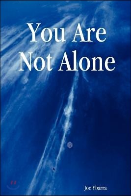 You Are Not Alone