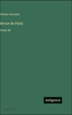Revue de Paris: Tome 36