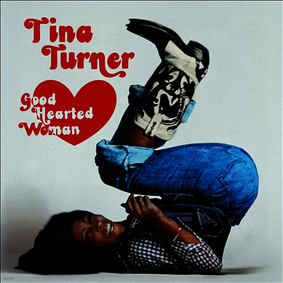 Tina Turner — Good Hearted Woman: The Definitive Edition 앨범 커버
