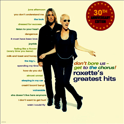 Roxette — Don't Bore Us: Get To The Chorus! (30th Anniversary Edition) 앨범 커버