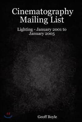 Cinematography Mailing List - Lighting - January 2001 to January 2005