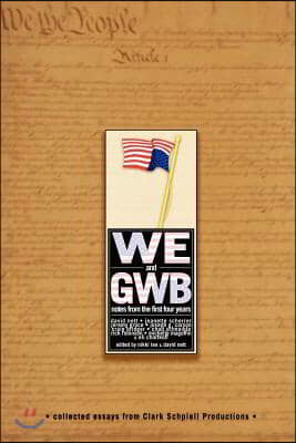 We & Gwb: Notes from the First Four Years