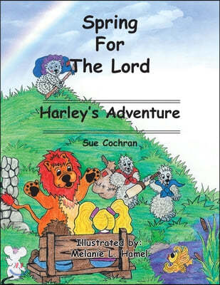 Spring for the Lord: Harley's Adventure