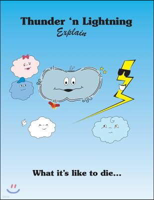 Thunder 'N Lightning Explain What It's Like to Die...