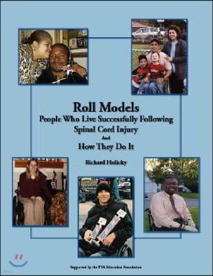 Roll Models: People Who Live Successfully Following Spinal Cord Injury and How They Do It