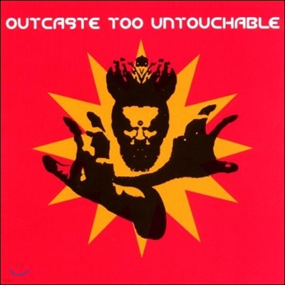 Outcaste Too Untouchable