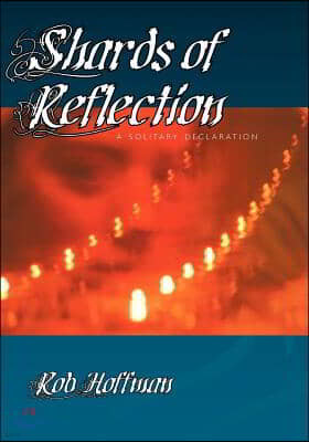 Shards of Reflection: A Solitary Declaration