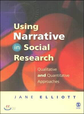 Using Narrative in Social Research: Qualitative and Quantitative Approaches