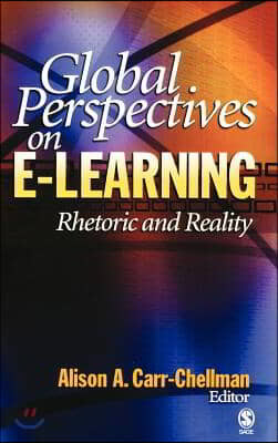 Global Perspectives on E-Learning: Rhetoric and Reality