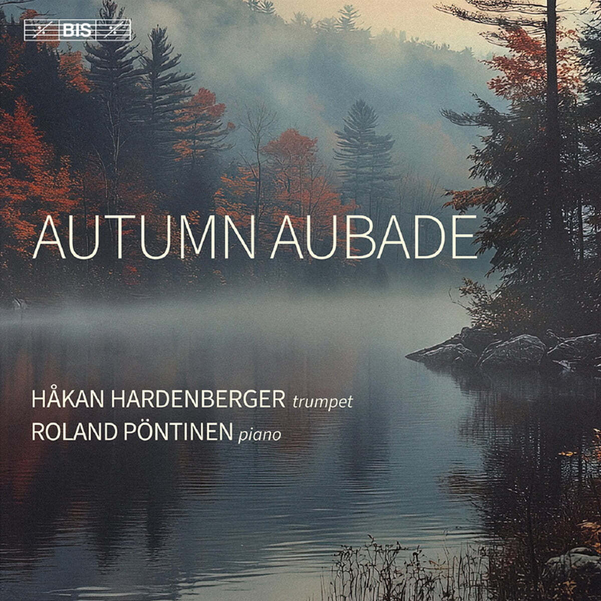 Hakan Hardenberger / Roland Pontinen (호칸 하르덴베리에르 / 롤란드 푄티넨) - 가을의 새벽노래 (Autumn Aubade) [SACD Hybrid]