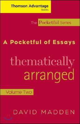 Cengage Advantage Books: A Pocketful of Essays: Volume II, Thematically Arranged, Revised Edition