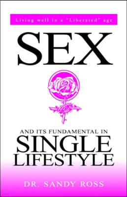 Sex And Its Fundamental In Singly Lifestyle